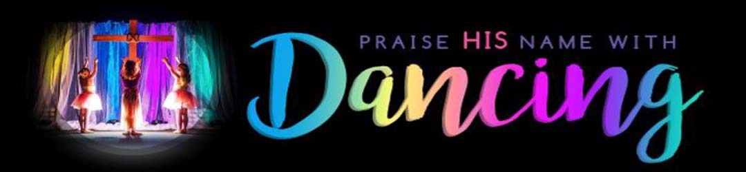 Policies - Praise His Name With Dancing- Dance Ministry